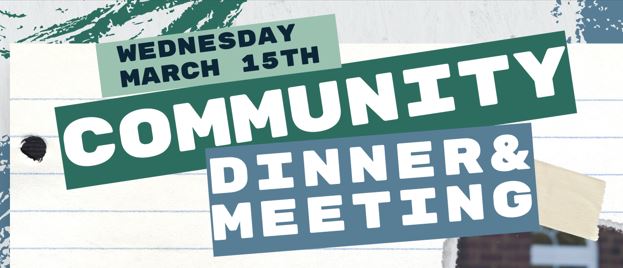 3.15.23 Community Dinner &&nbsp;Meeting